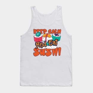 Keep Calm And Eat Sushi Tank Top